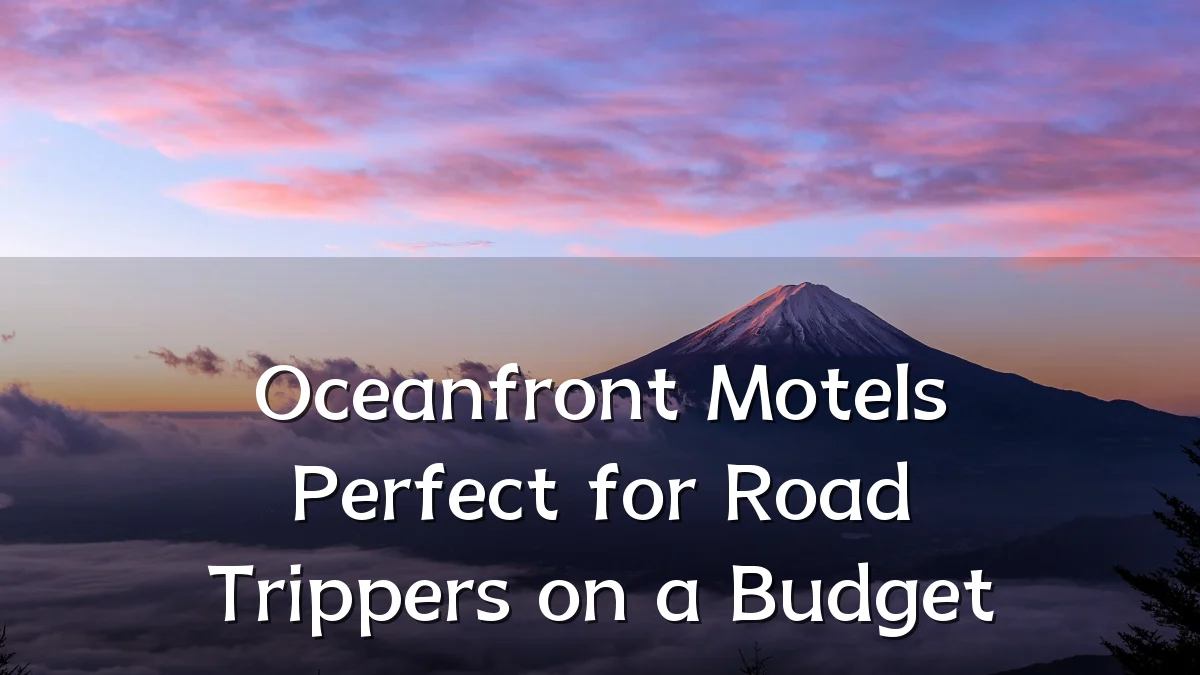 Oceanfront Motels Perfect for Road Trippers on a Budget