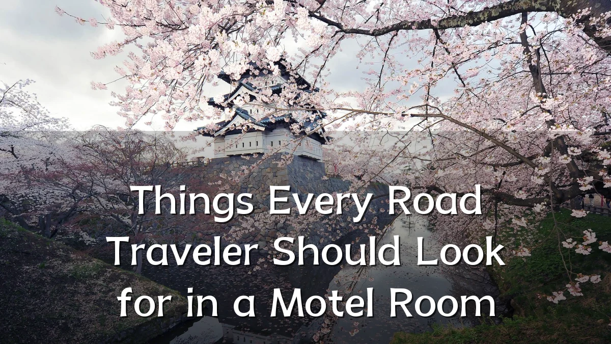 Things Every Road Traveler Should Look for in a Motel Room