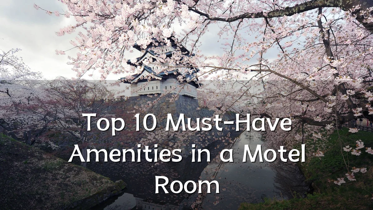 Top 10 Must-Have Amenities in a Motel Room