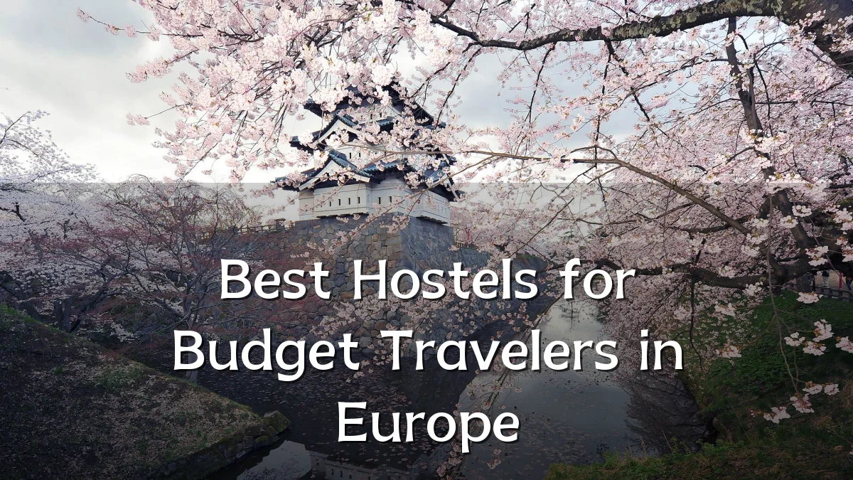 Best Hostels for Budget Travelers in Europe