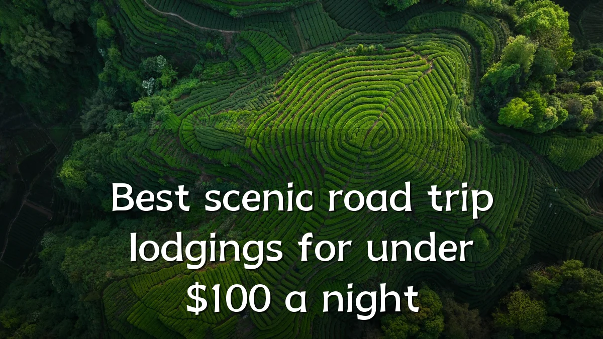 Best scenic road trip lodgings for under $100 a night
