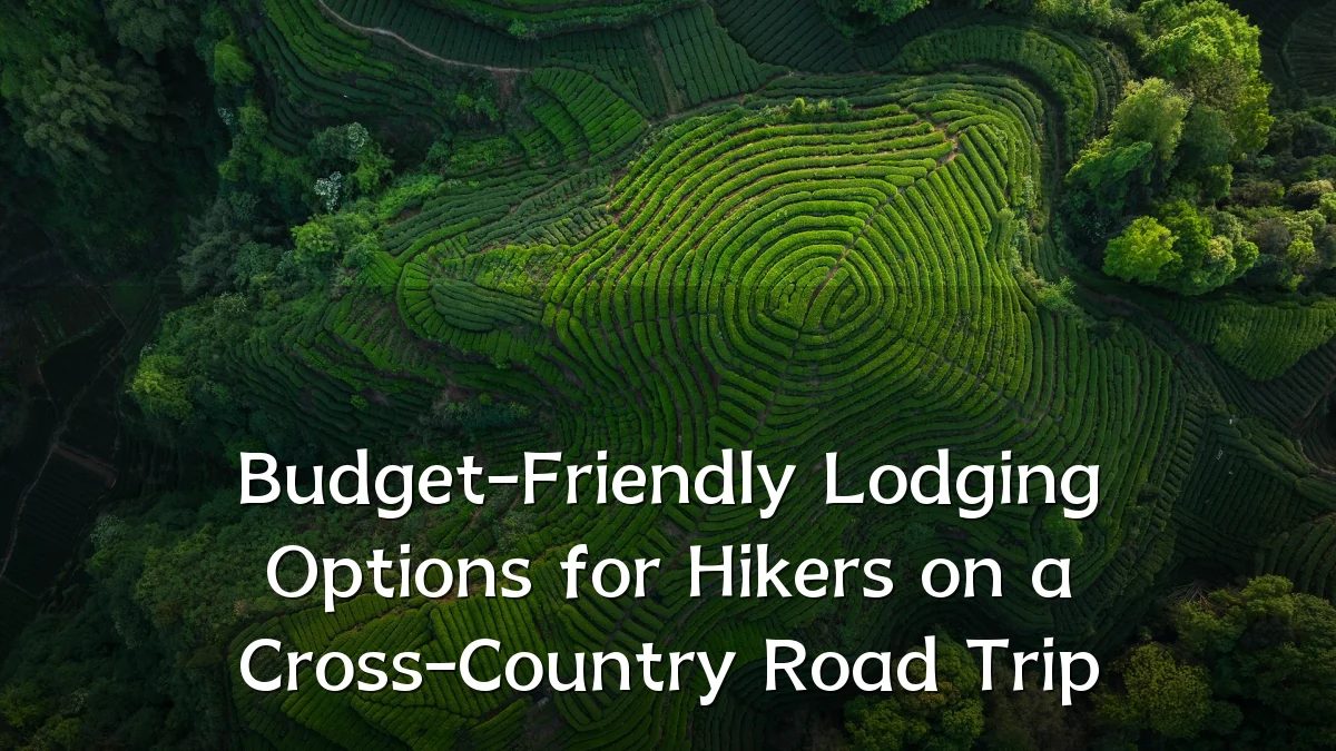 Budget-Friendly Lodging Options for Hikers on a Cross-Country Road Trip