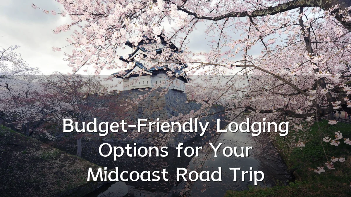 Budget-Friendly Lodging Options for Your Midcoast Road Trip