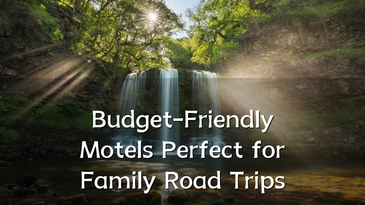 Budget-Friendly Motels Perfect for Family Road Trips