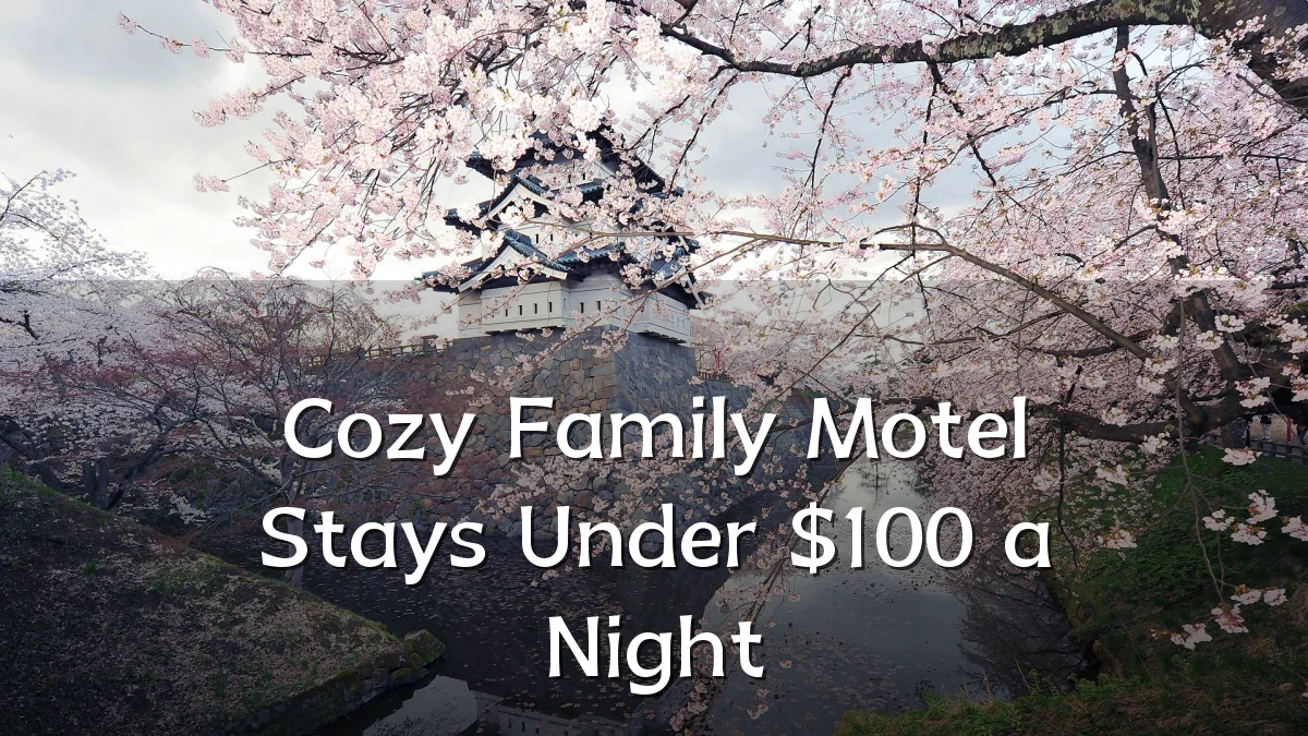 Cozy Family Motel Stays Under $100 a Night